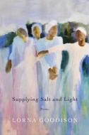 Supplying Salt and Light di Lorna Goodison edito da MCCLELLAND & STEWART