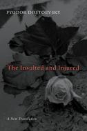 Insulted And Injured di Fyodor Dostoyevsky edito da William B Eerdmans Publishing Co