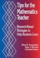 Tips for the Mathematics Teacher di Alfred S. Posamentier edito da Corwin
