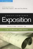 Exalting Jesus in 1 & 2 Timothy and Titus di David Platt, Dr Daniel L. Akin, Tony Merida edito da B&H PUB GROUP