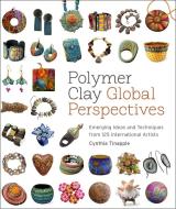 Polymer Clay Global Perspectives di Cynthia Tinapple edito da Random House USA Inc