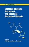 Combined Quantum Mechanical and Molecular Mechanical Methods di Jiali Gao, Mark A. Thompson, Jaili Gao edito da AMER CHEMICAL SOC