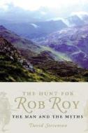 The Hunt For Rob Roy di David Stevenson edito da John Donald Publishers Ltd