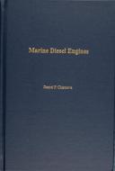 Marine Diesel Engines di Daniel P. Charnews edito da Schiffer Publishing Ltd