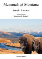 Mammals of Montana di Kerry R. Foresman edito da MOUNTAIN PR