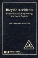 Bicycle Accidents:: Biomechanical, Engineering, and Legal Aspects di Jeffrey P. Broker, Paul F. Hill edito da Lawyers and Judges Publishing