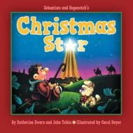 Sebastian and Hopscotch's Christmas Star di M. Zwers Katherine, J. Tobin John edito da OAK MOUNTAIN