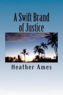 A Swift Brand of Justice A Swift Brand of Justice
