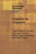 Copilots For Linguists di Tiago Timponi Torrent, Thomas Hoffmann, Arthur Lorenzi Almeida, Mark Turner edito da Cambridge University Press
