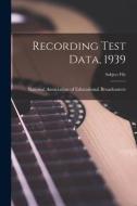 Recording Test Data, 1939 edito da LIGHTNING SOURCE INC