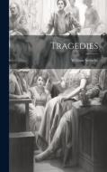 Tragedies di William Sotheby edito da LEGARE STREET PR