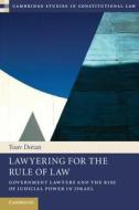 Lawyering for the Rule of Law di Yoav Dotan edito da Cambridge University Press