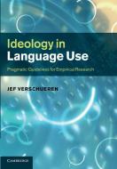 Ideology in Language Use di Jef Verschueren edito da Cambridge University Press