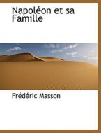 Napol On Et Sa Famille di Frederic Masson edito da Bibliolife