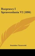 Rozprawy I Sprawozdania V2 (1896) di Stanisaw Tarnowski edito da Kessinger Publishing