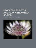Proceedings Of The American Antiquarian Society (23, Pt. 2) di Society of American Antiquarian edito da General Books Llc
