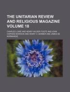 The Unitarian Review And Religious Magaz di Charles Lowe edito da Rarebooksclub.com