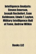 Intelligence Analysts: Steven Emerson, J di Books Llc edito da Books LLC, Wiki Series