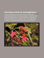 Nationalpark in Südamerika di Quelle Wikipedia edito da Books LLC, Reference Series