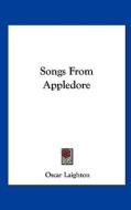 Songs from Appledore di Oscar Laighton edito da Kessinger Publishing