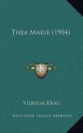 Thea Marie (1904) di Vilhelm Krag edito da Kessinger Publishing