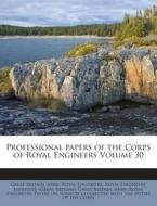 Professional Papers of the Corps of Royal Engineers Volume 30 edito da Nabu Press