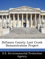 Defiance County Lost Creek Demonstration Project edito da Bibliogov