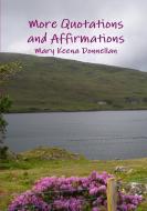 More Quotations and Affirmations di Mary Keena Donnellan edito da Lulu.com