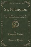 St. Nicholas, Vol. 42 di Unknown Author edito da Forgotten Books