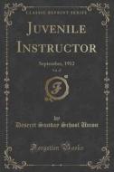 Juvenile Instructor, Vol. 47 di Deseret Sunday School Union edito da Forgotten Books