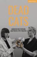 Dead Cats di Andrew Westerside edito da BLOOMSBURY 3PL