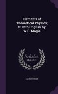 Elements Of Theoretical Physics; Tr. Into English By W.f. Magie di C Christiansen edito da Palala Press