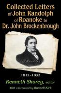 Collected Letters of John Randolph of Roanoke to Dr. John Brockenbrough di Russell Kirk edito da Routledge