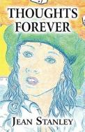 Thoughts Forever di Jean Stanley edito da America Star Books