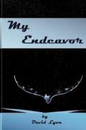 My Endeavor: The Life of the Jason Perkasie, Captain of the Falconer 121 di David Lyon edito da Createspace