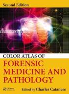 Color Atlas of Forensic Medicine and Pathology di Charles Catanese edito da PAPERBACKSHOP UK IMPORT
