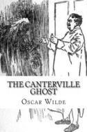 The Canterville Ghost: Illustrated di Oscar Wilde edito da Createspace