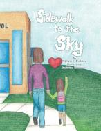 Sidewalk To The Sky di Melanie Dossou edito da Xlibris