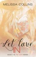 Let Love in di Melissa Collins edito da Createspace