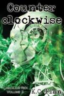 Counterclockwise: A Caecilius Rex Novel di K. C. Finn edito da Createspace