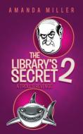 The Library's Secret 2 di Amanda Miller edito da AuthorHouse