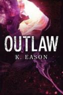 Outlaw di K. Eason edito da Amazon Publishing