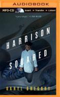 Harrison Squared di Daryl Gregory edito da Audible Studios on Brilliance