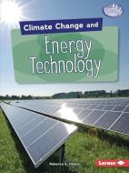 Climate Change and Energy Technology di Rebecca E. Hirsch edito da LERNER CLASSROOM