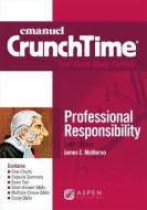 Emanuel Crunchtime for Professional Responsibility di James E. Moliterno edito da ASPEN PUBL