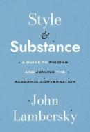 Style And Substance di John Lambersky edito da Broadview Press Ltd