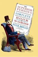 The Superior Person's Complete Book of Words di Peter Bowler edito da DAVID R GODINE