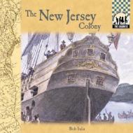 New Jersey Colony di Bob Italia edito da Checkerboard Books