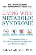 Living With Metabolic Syndrome di Naheed S. Ali edito da Hatherleigh Press,u.s.