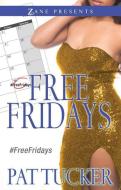 Free Fridays di Pat Tucker edito da STREBOR BOOKS INTL LLC